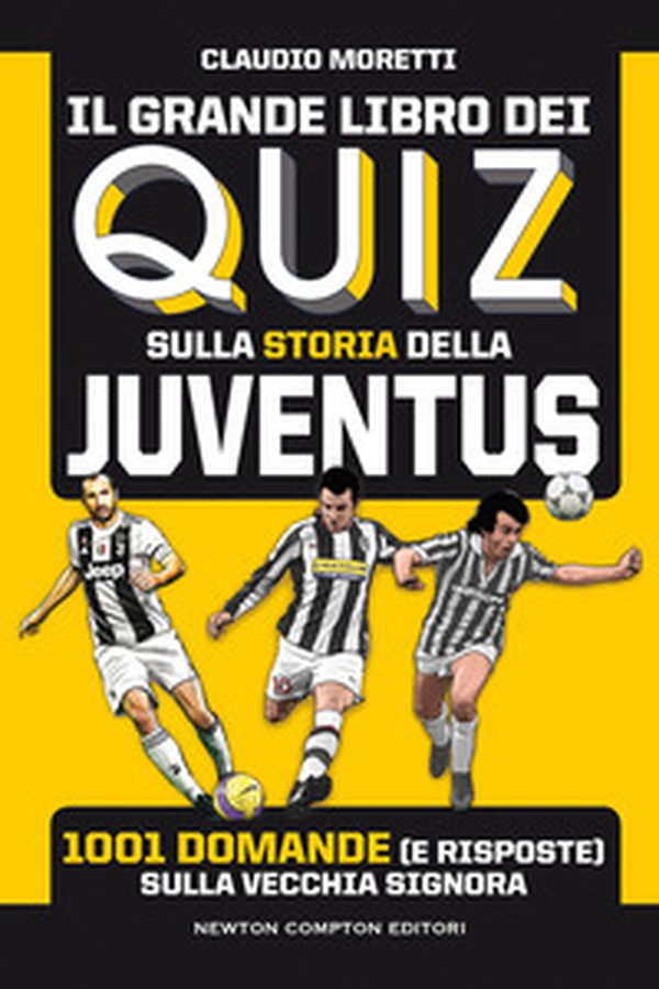 Il grande libro dei quiz sulla storia della Juventus. 1001 domande (e risposte) sulla Vecchia Signora - Librerie.coop Il grande libro dei quiz sulla storia della Juventus. 1001 domande (e risposte) sulla Vecchia Signora - Librerie.coop
