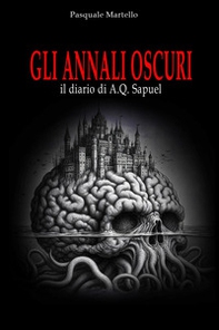 Gli annali oscuri. Il diario di A.Q. Sapuel - Librerie.coop