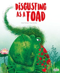 Disgusting as a toad - Librerie.coop Disgusting as a toad - Librerie.coop