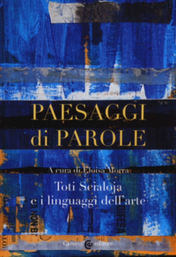 Paesaggi di parole. Toti Scialoja e i linguaggi dell'arte - Librerie.coop Paesaggi di parole. Toti Scialoja e i linguaggi dell'arte - Librerie.coop