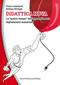 Didattica nova. Lo «spazio-tempo» dell'apprendimento digitalmente aumentato - Librerie.coop Didattica nova. Lo «spazio-tempo» dell'apprendimento digitalmente aumentato - Librerie.coop