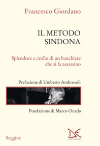 Il metodo Sindona. Splendore e crollo di un banchiere che si fa assassino - Librerie.coop