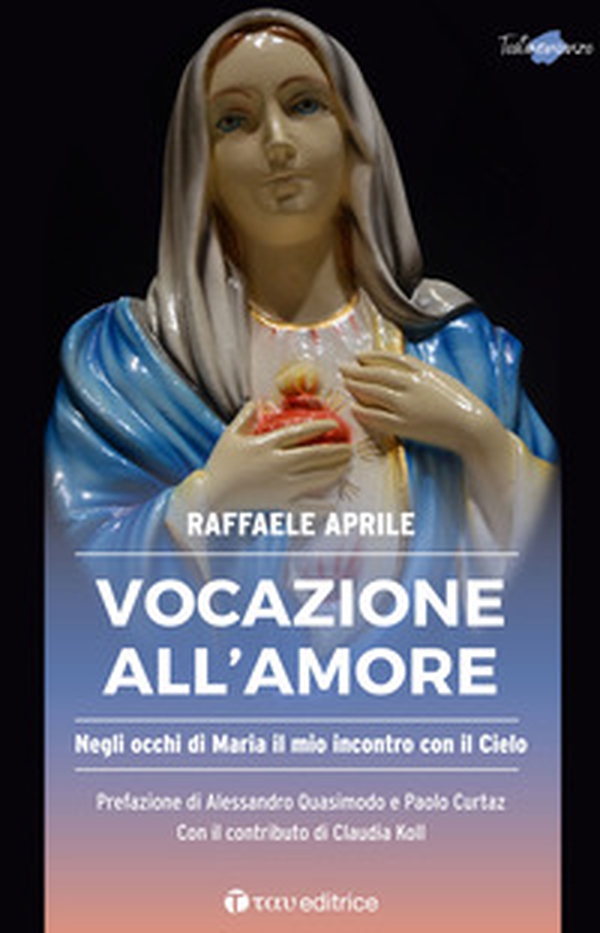 Vocazione all'amore. Negli occhi di Maria il mio incontro con il Cielo - Librerie.coop Vocazione all'amore. Negli occhi di Maria il mio incontro con il Cielo - Librerie.coop