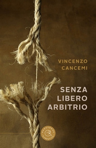 Senza libero arbitrio - Librerie.coop