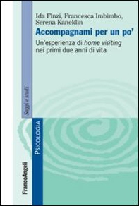 Accompagnami per un po'. Un'esperienza di home visiting nei primi due anni di vita - Librerie.coop