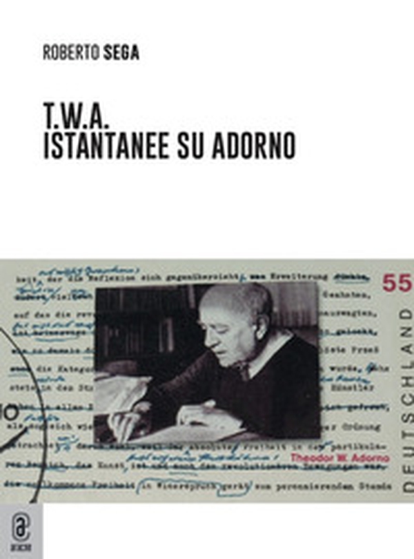 T.W.A. Istantanee su Adorno - Librerie.coop T.W.A. Istantanee su Adorno - Librerie.coop
