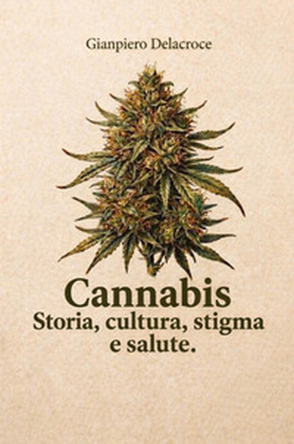 Cannabis. Storia, cultura, stigma e salute - Librerie.coop