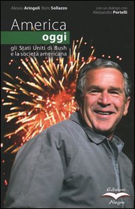 America oggi. Gli Stati Uniti di Bush e la società americana - Librerie.coop