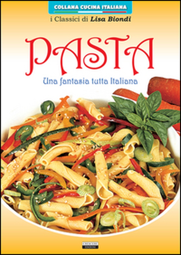 Pasta. Una fantasia tutta italiana - Librerie.coop Pasta. Una fantasia tutta italiana - Librerie.coop