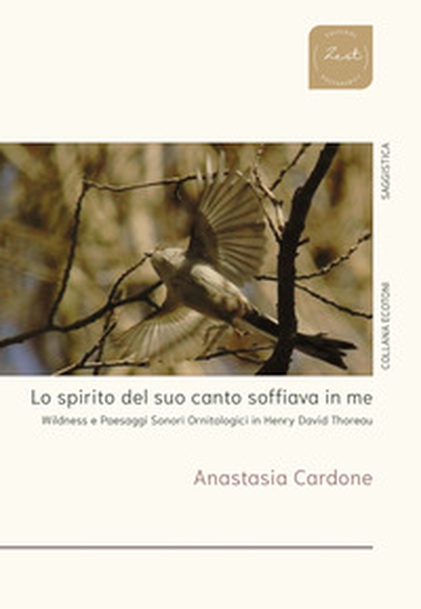 Lo spirito del suo canto soffiava in me. Wildness e paesaggi sonori ornitologici in Henry David Thoreau - Librerie.coop Lo spirito del suo canto soffiava in me. Wildness e paesaggi sonori ornitologici in Henry David Thoreau - Librerie.coop