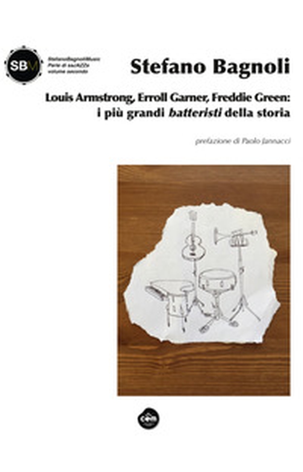 Luis Armstrong, Erroll Garner, Freddie Green: i più grandi batteristi della storia - Librerie.coop Luis Armstrong, Erroll Garner, Freddie Green: i più grandi batteristi della storia - Librerie.coop