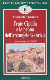 Frate Cipolla e la penna dell'arcangelo Gabriele. Novella tratta dal Decameron. Livello elementare - Librerie.coop