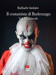 Il costumista di Burlenzago. Carnevale - Vol. 1 - Librerie.coop