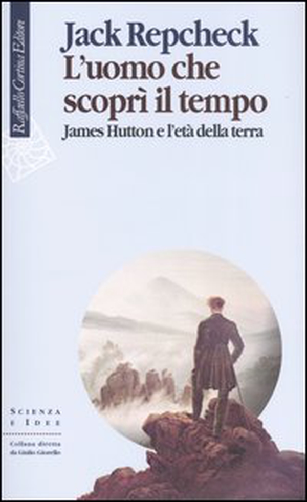 L'uomo che scoprì il tempo. James Hutton e l'età della terra - Librerie.coop L'uomo che scoprì il tempo. James Hutton e l'età della terra - Librerie.coop