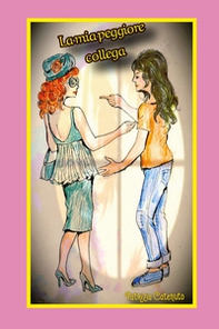 La mia peggiore collega - Librerie.coop