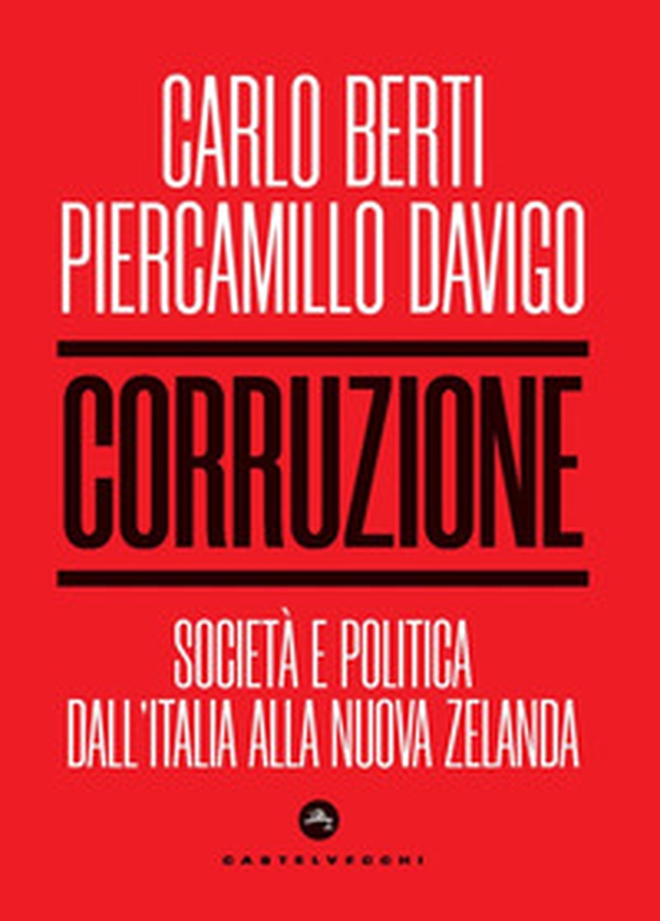 Corruzione. Società e politica dall'Italia alla Nuova Zelanda - Librerie.coop Corruzione. Società e politica dall'Italia alla Nuova Zelanda - Librerie.coop