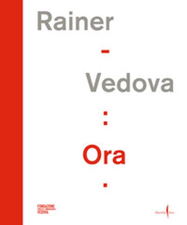 Rainer - Vedova: Ora. Ediz. italiana e inglese - Librerie.coop Rainer - Vedova: Ora. Ediz. italiana e inglese - Librerie.coop