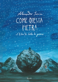 Come questa pietra. Il libro di tutte le guerre - Librerie.coop Come questa pietra. Il libro di tutte le guerre - Librerie.coop