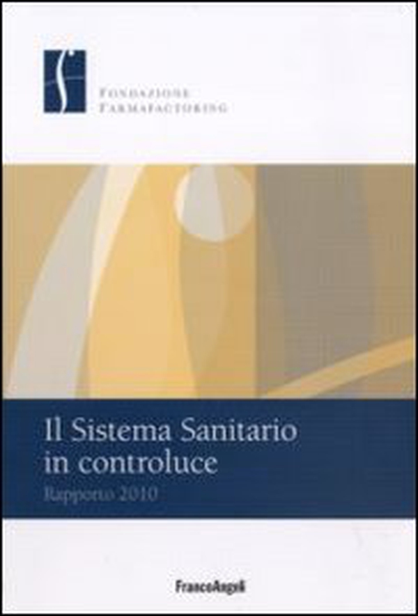 Il sistema sanitario in controluce. Rapporto 2010 - Librerie.coop Il sistema sanitario in controluce. Rapporto 2010 - Librerie.coop