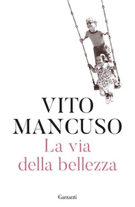 La via della bellezza - Librerie.coop La via della bellezza - Librerie.coop
