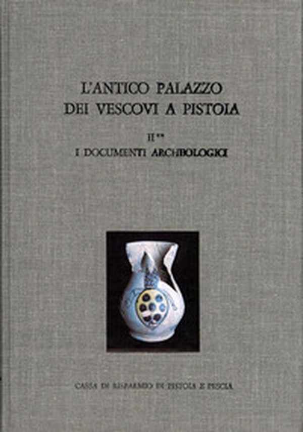 L'antico palazzo dei vescovi a Pistoia - Vol. 2\2 - Librerie.coop L'antico palazzo dei vescovi a Pistoia - Vol. 2\2 - Librerie.coop