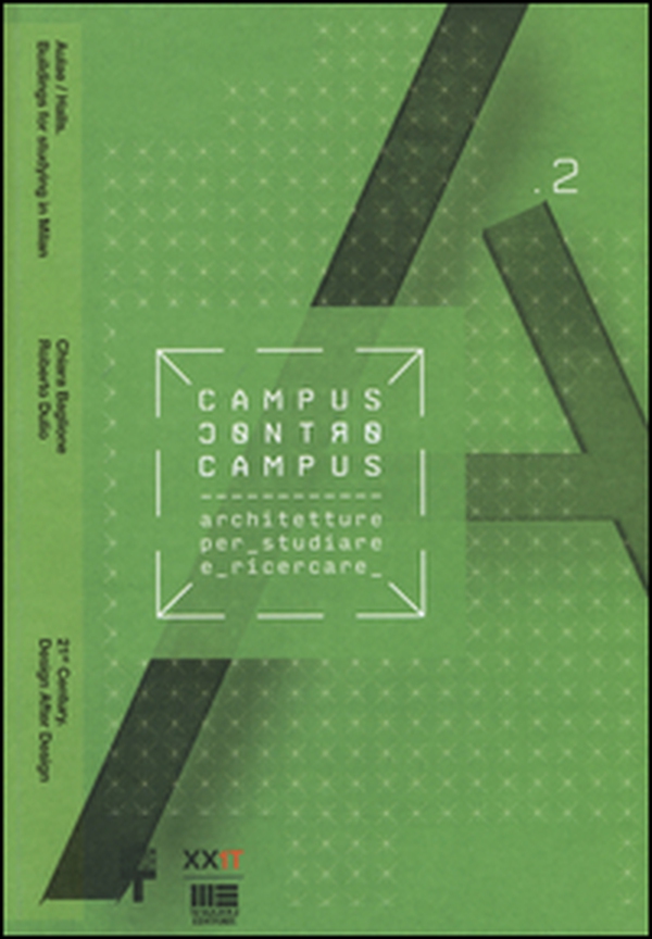 Campus contro campus 2... XXI Triennale di Milano international exhibition. 21st Century. Design after design. (Milano, 2 aprile-12 settembre 2016). Ediz. inglese - Librerie.coop Campus contro campus 2... XXI Triennale di Milano international exhibition. 21st Century. Design after design. (Milano, 2 aprile-12 settembre 2016). Ediz. inglese - Librerie.coop