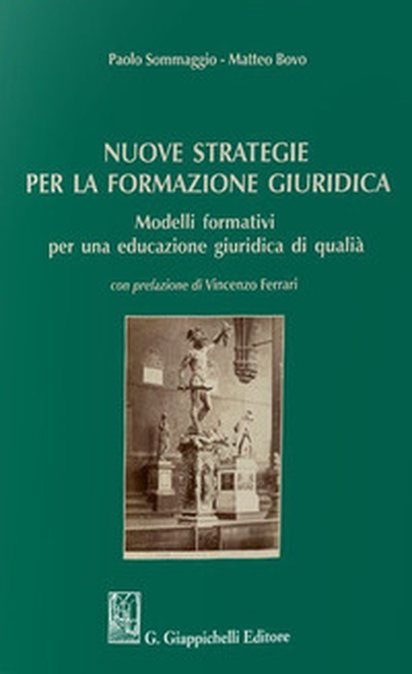 Nuove strategie per la formazione giuridica. Modelli formativi per una educazione giuridica di qualità - Librerie.coop Nuove strategie per la formazione giuridica. Modelli formativi per una educazione giuridica di qualità - Librerie.coop