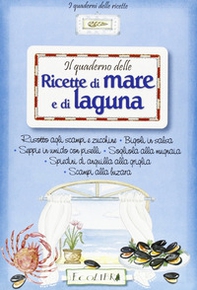 Quaderno delle ricette di mare e di laguna - Librerie.coop Quaderno delle ricette di mare e di laguna - Librerie.coop
