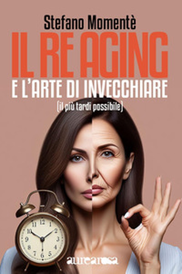 Il re aging e l'arte di invecchiare. (Il più tardi possibile) - Librerie.coop Il re aging e l'arte di invecchiare. (Il più tardi possibile) - Librerie.coop