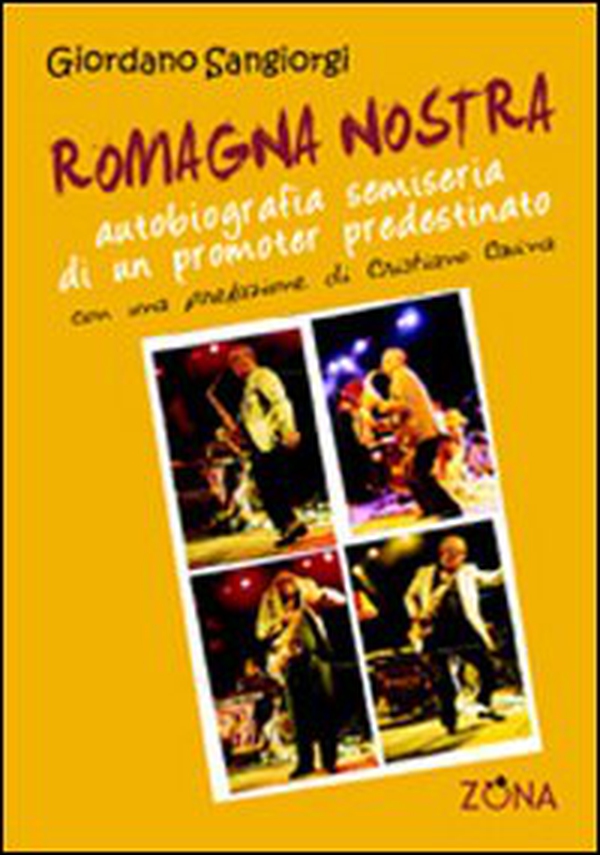 Romagna nostra. Autobiografia semiseria di un promoter predestinato - Librerie.coop Romagna nostra. Autobiografia semiseria di un promoter predestinato - Librerie.coop