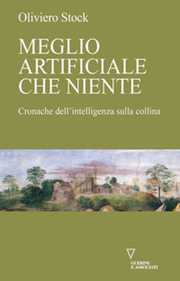 Meglio artificiale che niente. Cronache dell'intelligenza sulla collina - Librerie.coop Meglio artificiale che niente. Cronache dell'intelligenza sulla collina - Librerie.coop