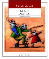 Nonni al nido. Generazioni in gioco - Librerie.coop