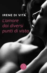L'amore dai diversi punti di vista - Librerie.coop
