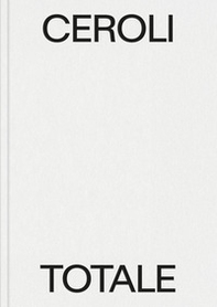Ceroli totale. Ediz. italiana e inglese - Librerie.coop