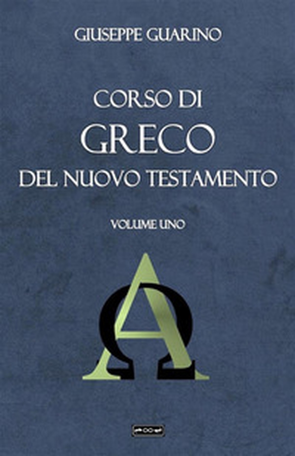 Corso di greco del Nuovo Testamento - Vol. 1 - Librerie.coop Corso di greco del Nuovo Testamento - Vol. 1 - Librerie.coop