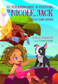 Le straordinarie avventure di Nicole, Jack e della loro banda - Librerie.coop