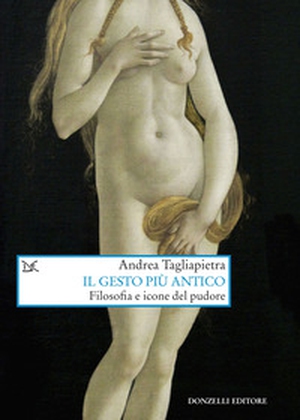 Il gesto più antico. Filosofia e icone del pudore - Librerie.coop
