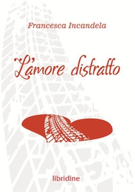 L'amore distratto - Librerie.coop