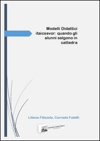 Modelli didattici itaicsevor. Quando gli alunni salgono in cattedra - Librerie.coop