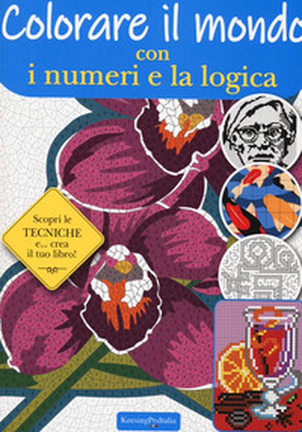 Colorare il mondo con i numeri e la logica - Librerie.coop Colorare il mondo con i numeri e la logica - Librerie.coop