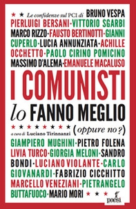 I comunisti lo fanno meglio. Le confidenze sul PCI dei protagonisti della politica e della cultura italiana - Librerie.coop I comunisti lo fanno meglio. Le confidenze sul PCI dei protagonisti della politica e della cultura italiana - Librerie.coop