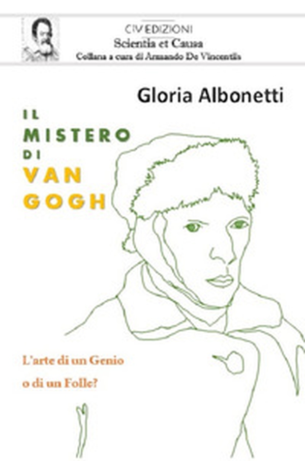 Il mistero di Van Gogh. L'arte di un genio o di un folle? - Librerie.coop Il mistero di Van Gogh. L'arte di un genio o di un folle? - Librerie.coop