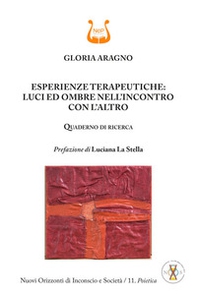 Esperienze terapeutiche: luci ed ombre nell'incontro con l'altro. Quaderno di ricerca - Librerie.coop