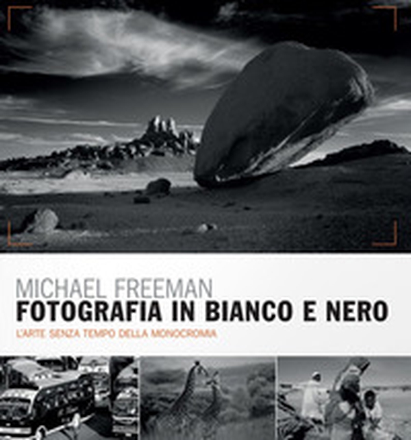 Fotografia in bianco e nero. Il nuovo bianco e nero. L'arte senza tempo della monocromia - Librerie.coop Fotografia in bianco e nero. Il nuovo bianco e nero. L'arte senza tempo della monocromia - Librerie.coop