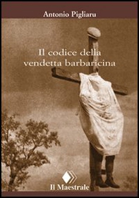 Il codice della vendetta barbaricina - Librerie.coop