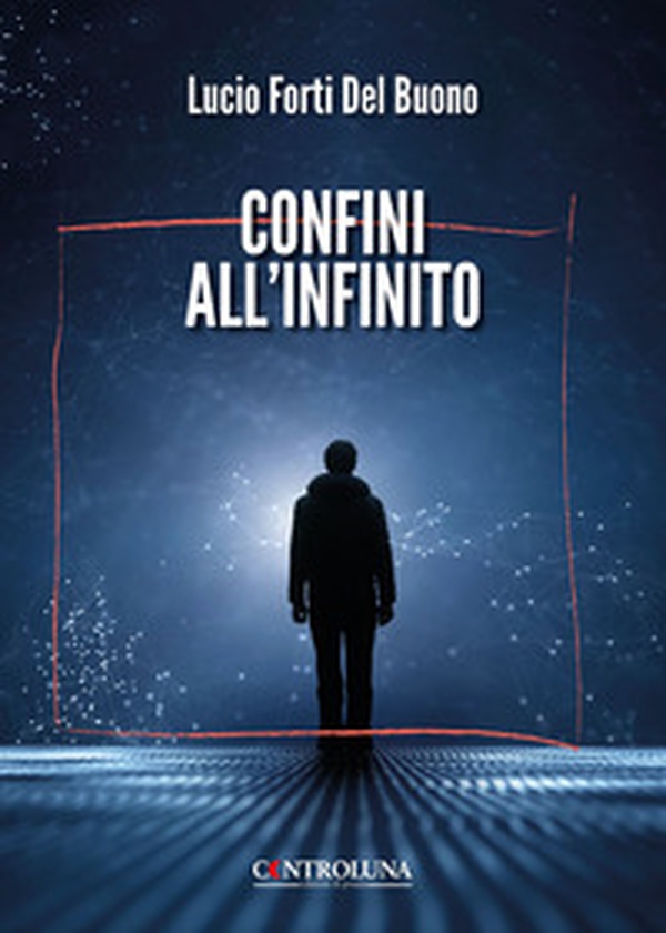 Confini all'infinito - Librerie.coop Confini all'infinito - Librerie.coop