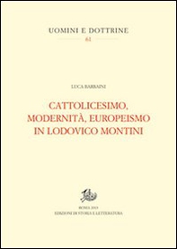 Cattolicesimo, modernità, europeismo in Lodovico Montini - Librerie.coop