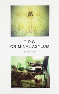 O.P.G. Criminal asylum - Librerie.coop