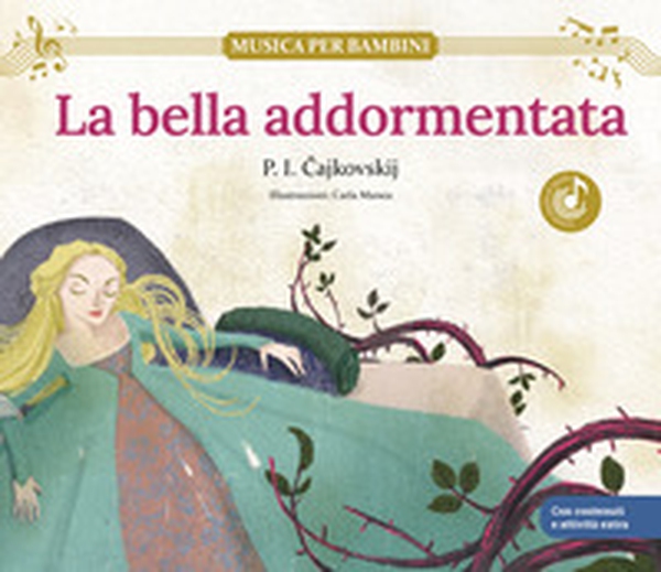 La bella addormentata: scopri le grandi opere della musica classica, trasformate in bellissimi racconti musicali per bambini e bambine. Libro per bambini con musica, giochi e attività extra - Librerie.coop La bella addormentata: scopri le grandi opere della musica classica, trasformate in bellissimi racconti musicali per bambini e bambine. Libro per bambini con musica, giochi e attività extra - Librerie.coop
