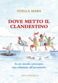 Dove metto il clandestino - Librerie.coop Dove metto il clandestino - Librerie.coop